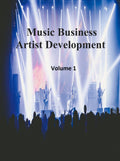 Music Business Artist Development Volume 1
